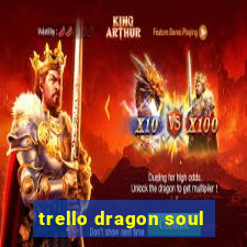 trello dragon soul